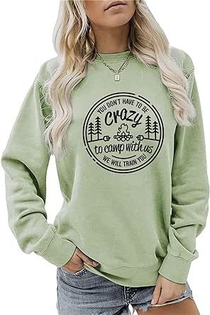 Camping Graphic Sweatshirts Womens You Don't Have To Be Crazy To Camp With Us Shirts Long Sleeve Crewneck Pullovers